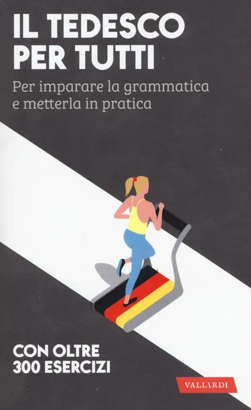 Il tedesco per tutti. Per imparare la grammatica e metterla in pratica Promo Stagionale