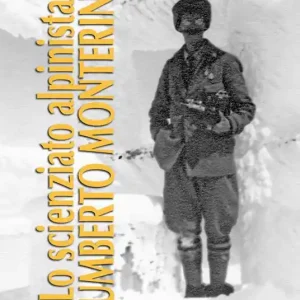 Lo scienziato alpinista Umberto Monterin Vendita Finale