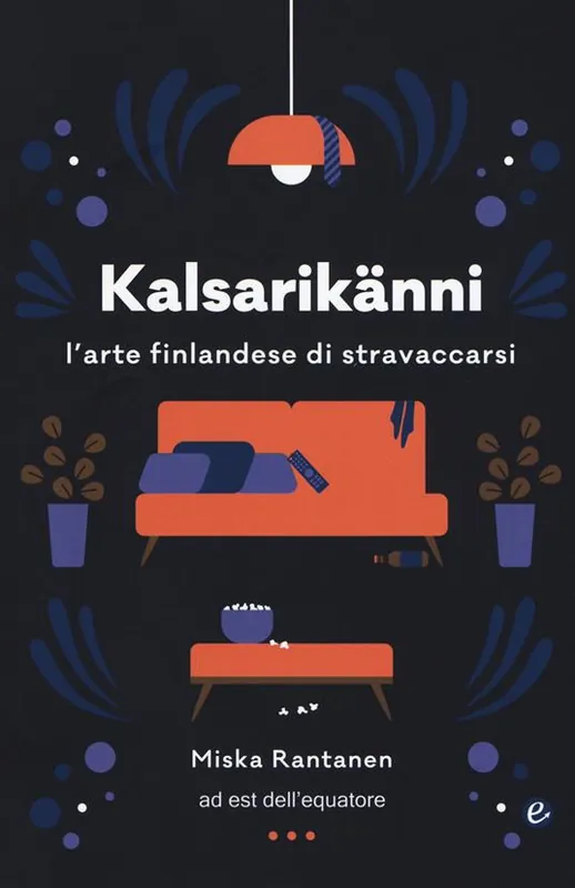 Kalsarikänni. L‘arte finlandese di stravaccarsi Ultima Occasione