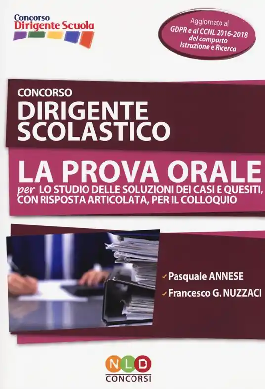 Concorso dirigente scolastico. La prova orale per lo studio delle soluzioni dei casi e quesiti, con risposta articolata, per il colloquio Non Perdere
