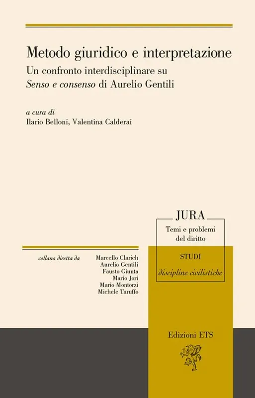 Must-Have Metodo giuridico e interpretazione. Un confronto interdisciplinare su «Senso e consenso» di Aurelio Gentili