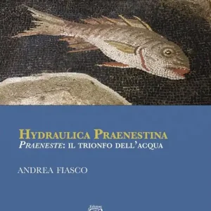 Vendita Finale Hydraulica praenestina. «Praeneste» il trionfo dell‘acqua