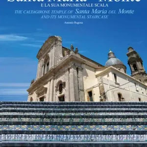 Il tempio calatino di Santa Maria del Monte e la sua scala monumentale. Ediz. illustrata Direttamente Dal Produttore