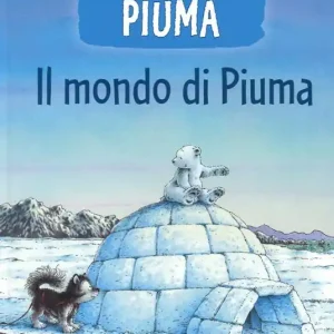 Il mondo di Piuma. Ediz. a colori Pagamento Sicuro