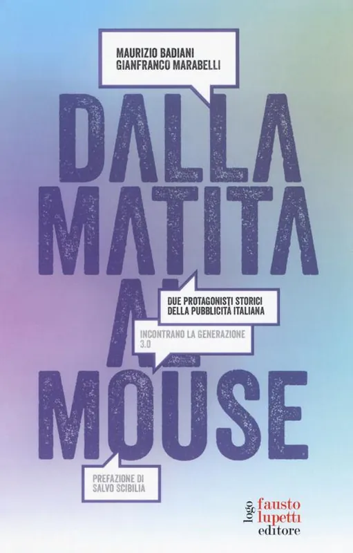 Offerta Lampo Dalla matita al mouse. Due protagonisti storici della pubblicità italiana incontrano la generazione 3.0