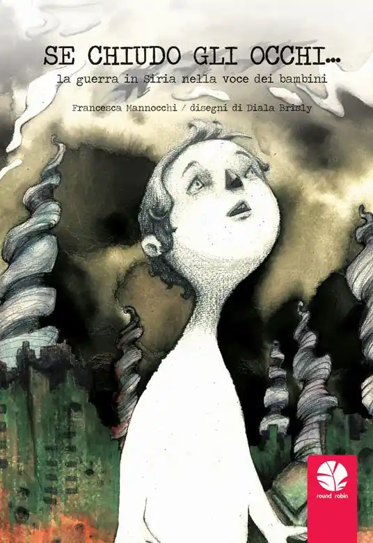 Se chiudo gli occhi… La guerra in Siria nella voce dei bambini Bestseller