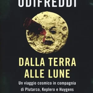 Dalla terra alle lune. Un viaggio cosmico in compagnia di Plutarco, Keplero e Huygens Spedizione Espresso