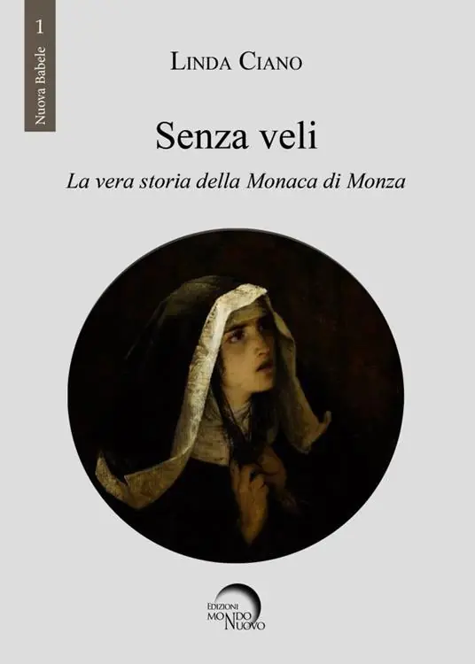 Senza veli. La vera storia della monaca di Monza Ultimissimo Modello