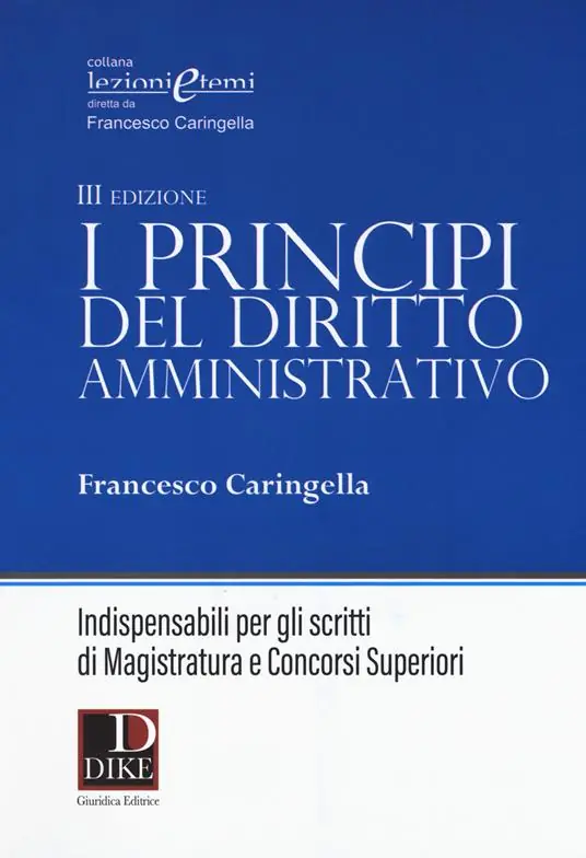 I principi del diritto amministrativo. Indispensabili per gli scritti di magistratura e concorsi superiori Compra Oggi Stesso