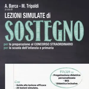Compra Adesso Lezioni simulate di sostegno. Per la preparazione al concorso straordinario per la scuola dell‘infanzia e primaria. Con tutor online