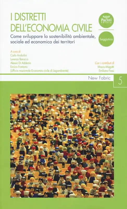 Ordina Subito I distretti dell’economia civile. Come sviluppare la sostenibilità ambientale, sociale ed economica dei territori