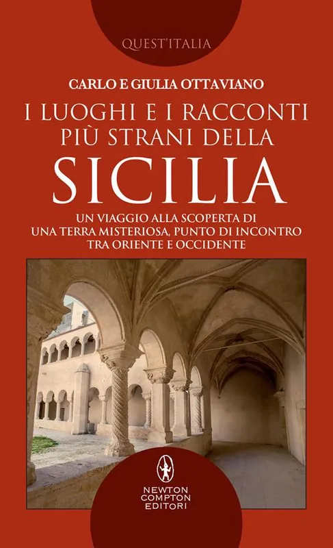 I luoghi e i racconti più strani della Sicilia. Un viaggio alla scoperta di una terra misteriosa, punto di incontro tra Oriente e Occidente Nuovo Arrivo