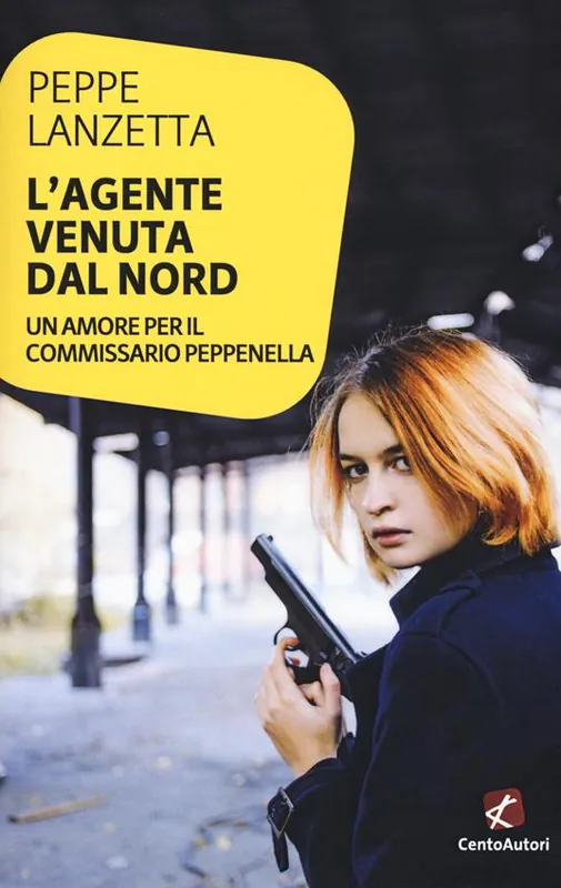 L‘agente venuta dal Nord. Un amore per il commissario Peppenella Quantità Limitata