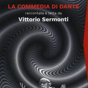 La Commedia di Dante raccontata e letta da Vittorio Sermonti letto da Vittorio Sermonti. Audiolibro. 9 CD Audio formato MP3 Nuova Collezione