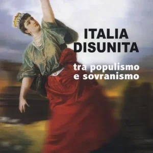 Italia disunita tra populismo e sovranismo Super Prezzo