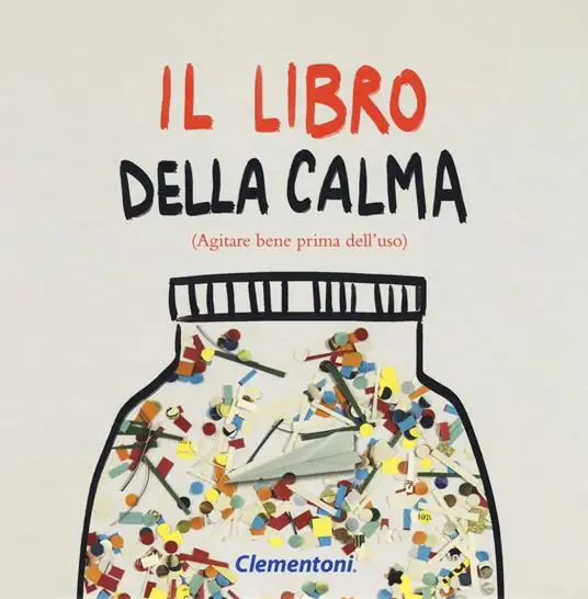 Il libro della calma (agitare bene prima dell‘uso). Ediz. a colori Occasione