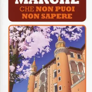 101 perché sulla storia delle Marche che non puoi non sapere Miglior Prezzo