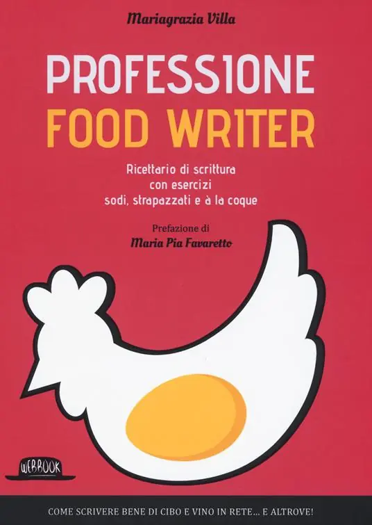 Offerta Speciale Professione food writer. Ricettario di scrittura con esercizi sodi, strapazzati e à la coque