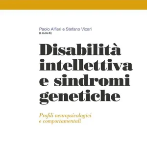 Disabilità intellettiva e sindromi genetiche. Profili neuropsicologici e comportamentali Reso Gratuito