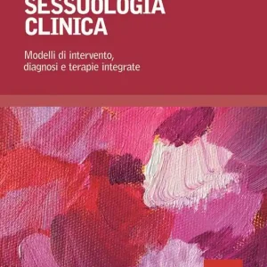 Di Tendenza Sessuologia clinica. Modelli di intervento, diagnosi e terapie integrate