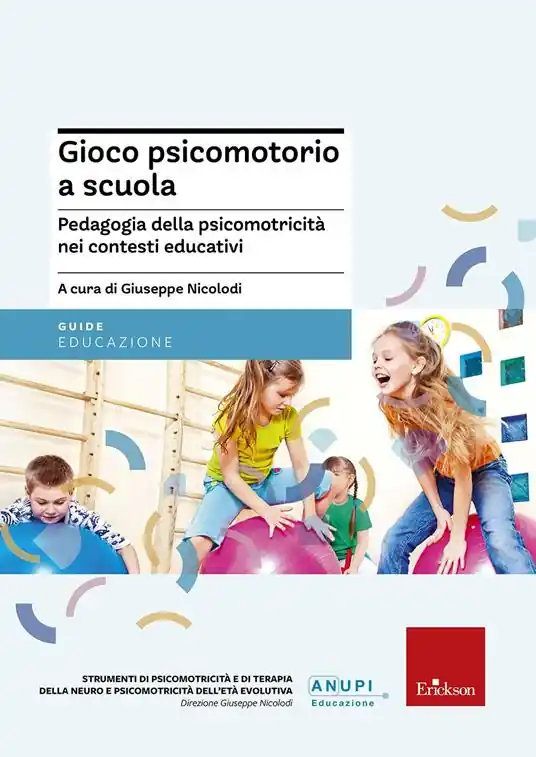 Scelto Dai Clienti Gioco psicomotorio a scuola. Pedagogia della psicomotricità nei contesti educativi