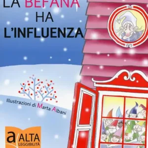 Professionale La befana ha l‘influenza. Ediz. ad alta leggibilità