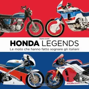 Honda legends. Le moto che hanno fatto sognare gli italiani Occasione Imperdibile