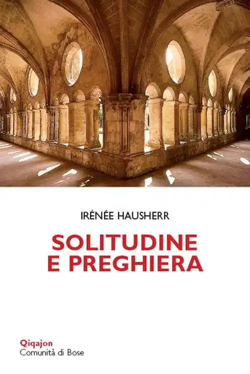 Subito Disponibile Solitudine e preghiera. La tradizione esicasta