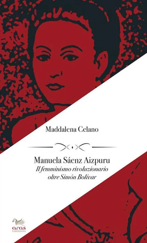 Manuela Sáenz Aizpuru. Il femminismo rivoluzionario oltre Simón Bolívar Solo Oggi
