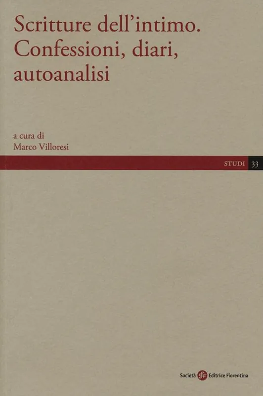 Scritture dell‘intimo. Confessioni, diari, autoanalisi Affare