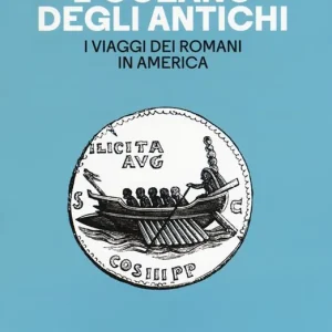 Economico L‘ oceano degli antichi. I viaggi dei Romani in America