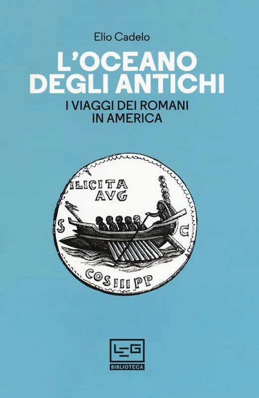 Economico L‘ oceano degli antichi. I viaggi dei Romani in America