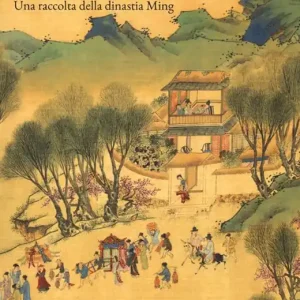 Promo Stagionale Quattordici storie per istruire il mondo. Una raccolta della dinastia Ming