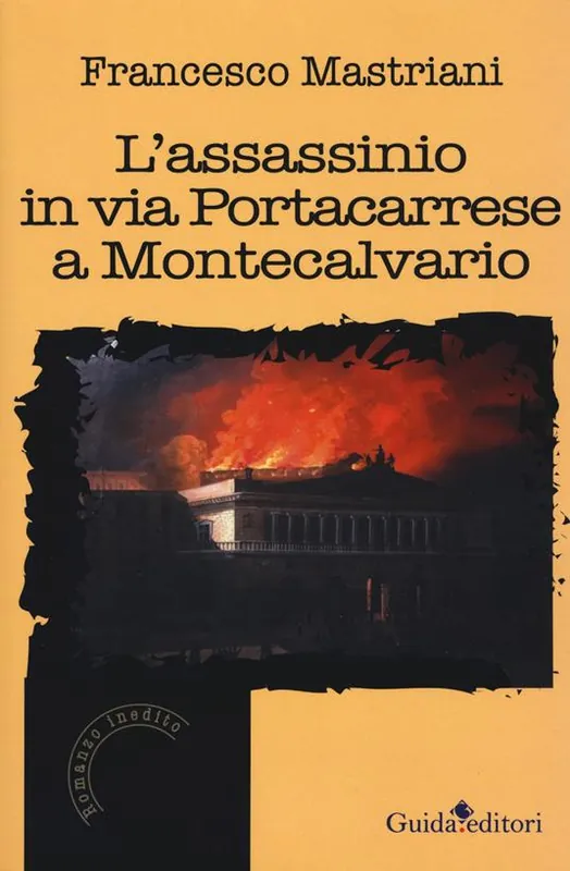 L‘assassinio in via Portacarrese a Montecalvario Bestseller