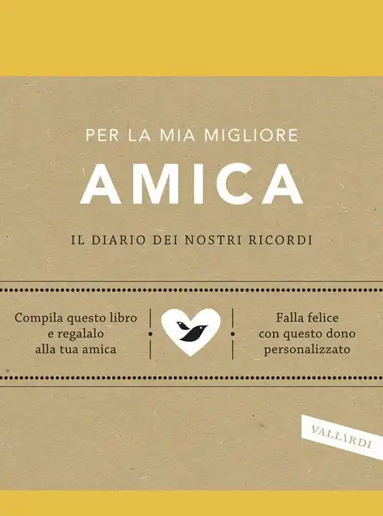 Per la mia migliore amica. Il diario dei nostri ricordi Prezzo Di Fabbrica