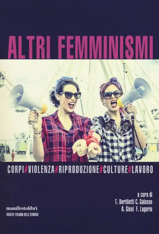 Promo Stagionale Altri femminismi. Corpi, violenza, riproduzione, culture, lavoro. Nuova ediz.