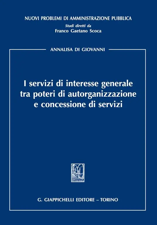 Solo Oggi I servizi di interesse generale tra poteri di autorganizzazione e concessione di servizi