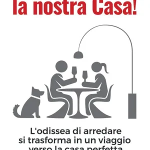 Compra Oggi Stesso Finalmente la nostra casa. L‘odissea di arredare si trasforma in un viaggio verso la casa perfetta