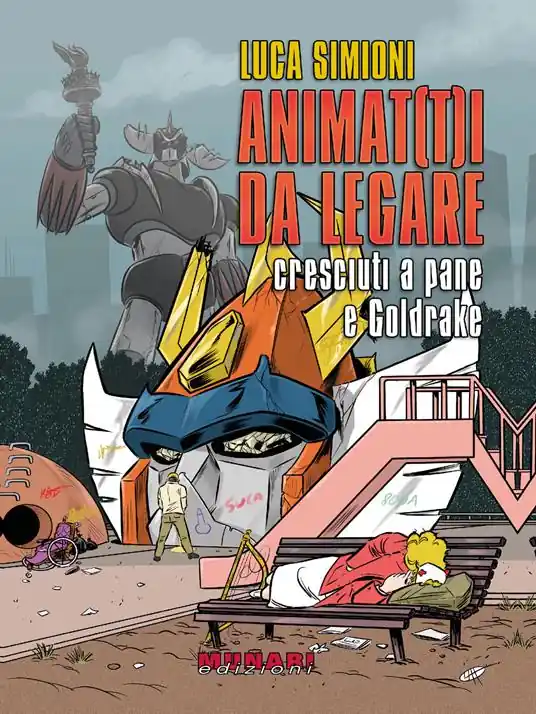 Esclusivo Animat(t)i da legare cresciuti a pane e Goldrake
