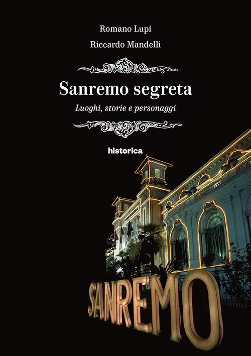 Sanremo segreta. Luoghi, storie e personaggi A Buon Prezzo