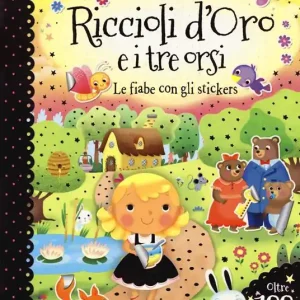 Riccioli d‘oro e i tre orsi. Le fiabe con gli stickers. Con adesivi. Ediz. a colori Bestseller