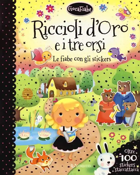 Riccioli d‘oro e i tre orsi. Le fiabe con gli stickers. Con adesivi. Ediz. a colori Bestseller