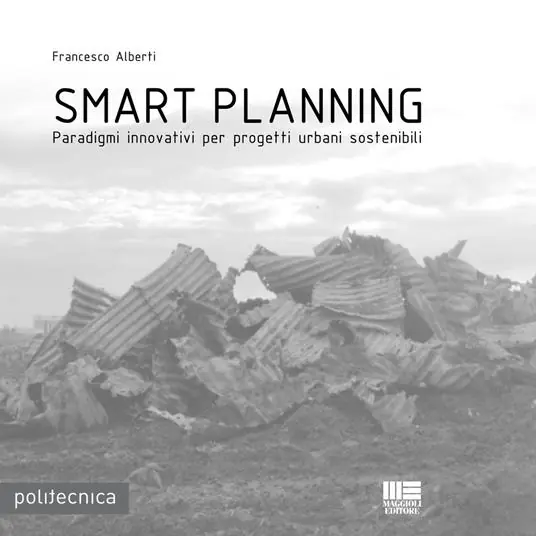 Popolare Smart planning. Paradigmi innovativi per progetti urbani sostenibili