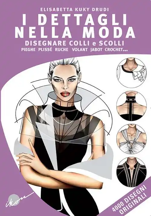 I dettagli nella moda. Disegnare colli e scolli, pieghe, plissé, ruche, volant, jabot, crochet... Ediz. multilingue Reso Gratuito