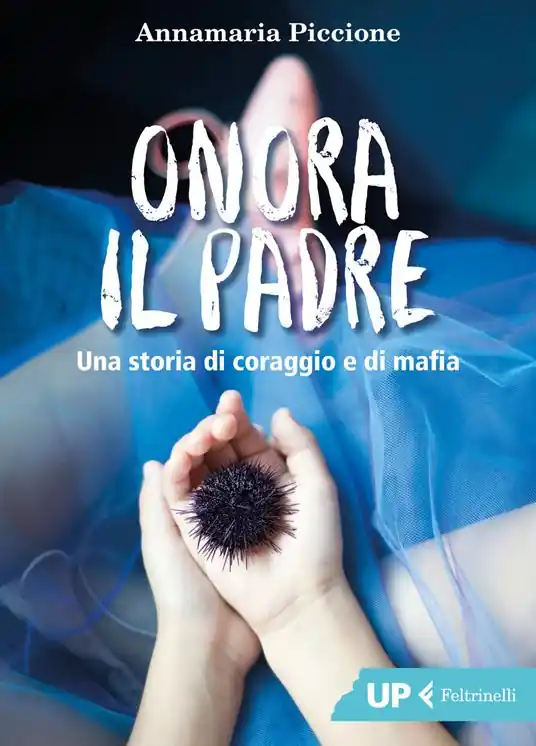 Compra Oggi Stesso Onora il padre. Una storia di amore e di mafia