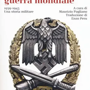 La seconda guerra mondiale. 1939-1945. Una storia militare Spedito Oggi