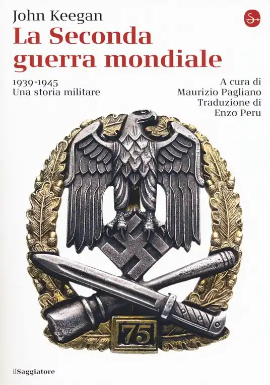 La seconda guerra mondiale. 1939-1945. Una storia militare Spedito Oggi