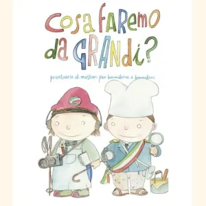Offerta Del Giorno Cosa faremo da grandi? Prontuario di mestieri per bambine e bambini