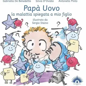 Papà uovo. La malattia spiegata a mio figlio. Ediz. illustrata Spedito Oggi