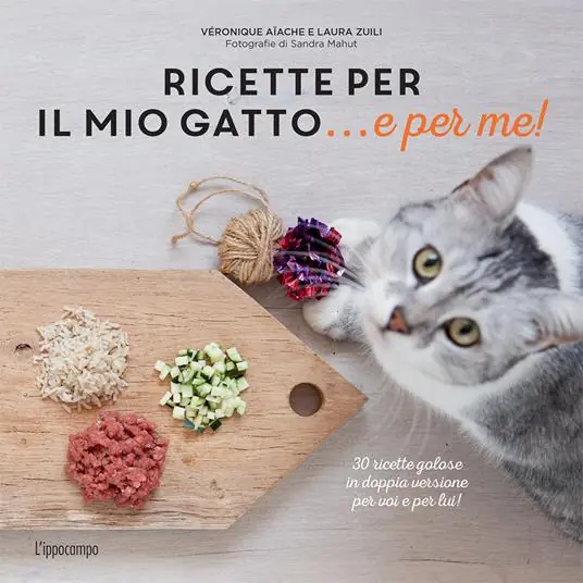 Ricette per il mio gatto... e per me! Compra Adesso